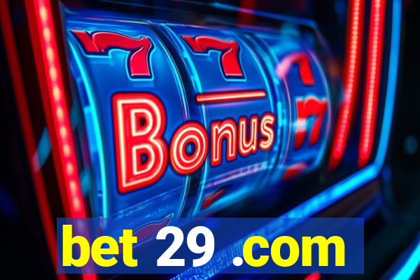 bet 29 .com